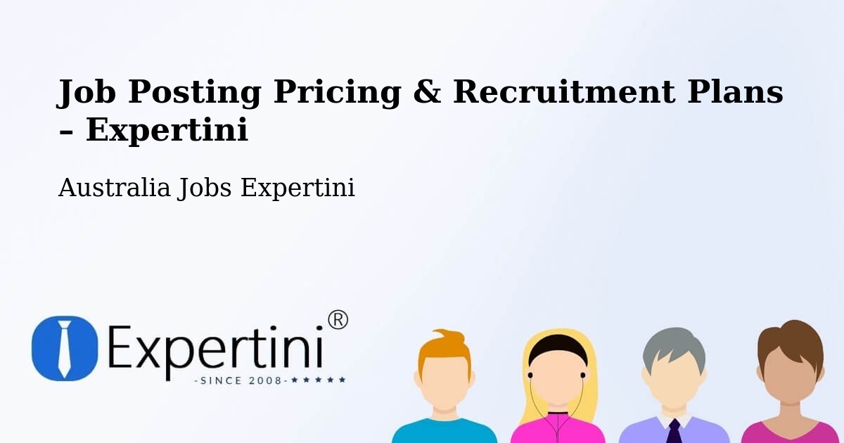 Job Posting Pricing & Recruitment Plans – Bright - Bright, Australia Jobs Expertini